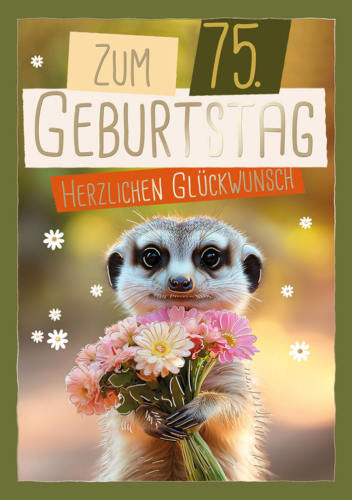 Karte zum 75. Geburtstag „Erdmännchen mit Blumen“