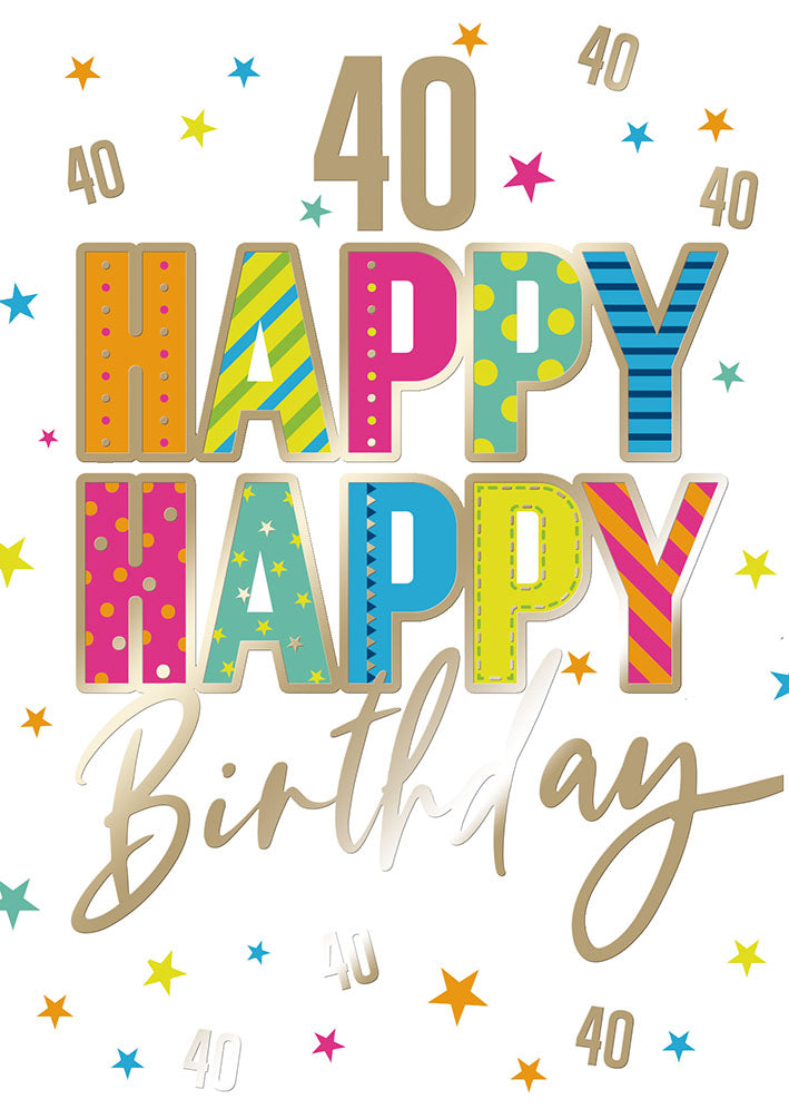 Karte zum 40. Geburtstag „Happy Happy Birthday“