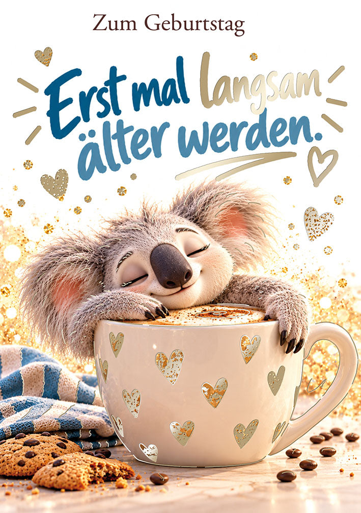 Loonycard Geburtstagskarte „Koala in der Tasse – Erst mal langsam älter werden“